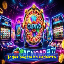 jogos pagam no cadastro